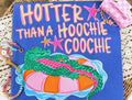 Hotter than a hoochie coochie☀️